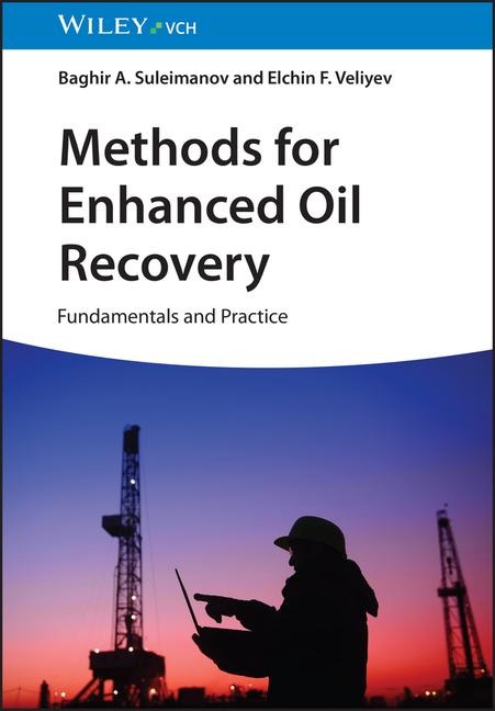 Methods for Enhanced Oil Recovery: Fundamentals and Practice