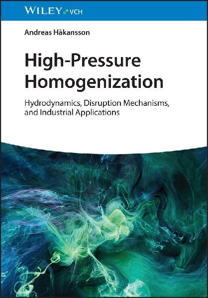High-Pressure Homogenisation: Hydrodynamics, Disruption Mechanics, and Industrial Applications
