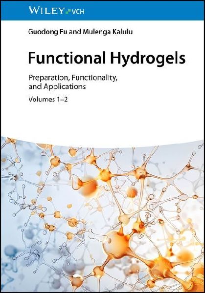 Functional Hydrogels: Preparation, Functionality, and Applications 2 Volume Set