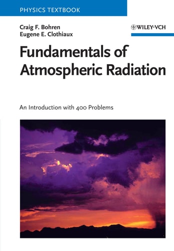 Fundamentals of Atmospheric Radiation An Introduction with 400 Problems