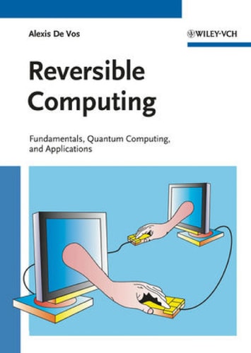 Reversible Computing Fundamentals, Quantum Computing, and Applications