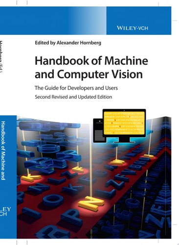 Handbook of Machine and Computer Vision The Guide for Developers and Users