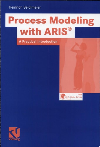 Process Modeling with ARIS A Practical Introduction