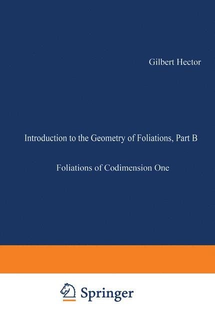 Introduction to the Geometry of Foliations, Part B: Foliations of Codimension One