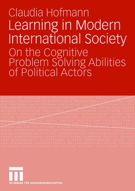 Learning in Modern International Society: On the Cognitive Problem Solving Abilities of Political Actors