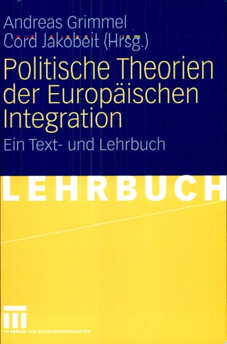 Politische Theorien der Europäischen Integration Ein Text- und Lehrbuch