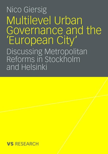 Multilevel Urban Governance and the European City: Discussing Metropolitan Reforms in Stockholm and Helsinki