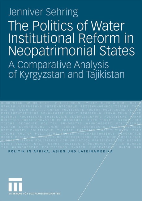 The Politics of Water Institutional Reform in Neo-Patrimonial States: A Comparative Analysis of Kyrgyzstan and Tajikistan