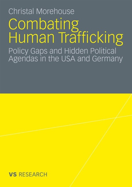Combating Human Trafficking: Policy Gaps and Hidden Political Agendas in the USA and Germany