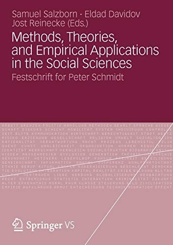 Methods, Theories, and Empirical Applications in the Social Sciences Festschrift for Peter Schmidt