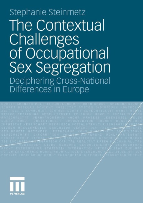 The Contextual Challenges of Occupational Sex Segregation Deciphering Cross-National Differences in Europe