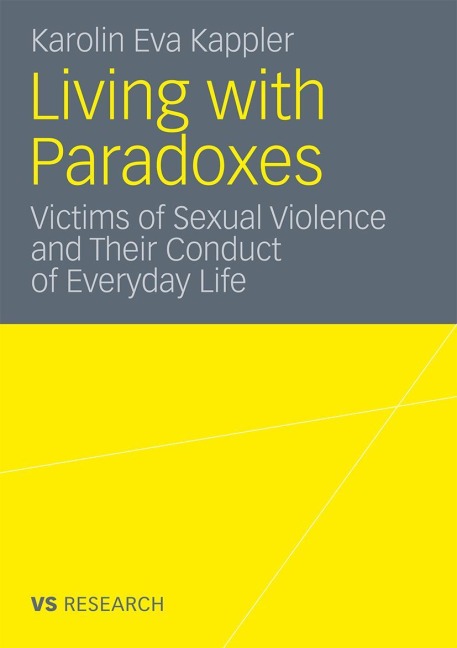 Living with Paradoxes: Victims of Sexual Violence and Their Conduct of Everyday Life
