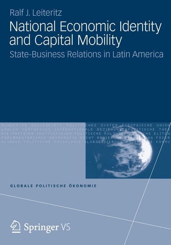 National Economic Identity and Capital Mobility State-Business Relations in Latin America