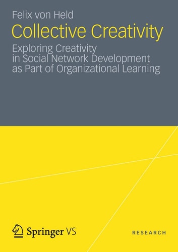 Collective Creativity Exploring Creativity in Social Network Development as Part of Organizational Learning
