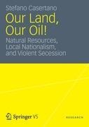 Our Land, Our Oil!: Natural Resources, Local Nationalism, and Violent Secession
