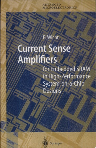 Current Sense Amplifiers for Embedded SRAM in High-Performance System-on-a-Chip Designs For Embedded SRAM in High-Performance System-on-a-Chip Designs
