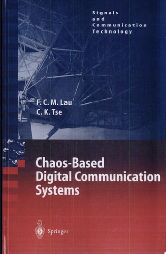 Chaos-Based Digital Communication Systems Operating Principles, Analysis Methods, and Performance Evaluation