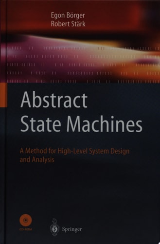 Abstract State Machines A Method for High-Level System Design and Analysis