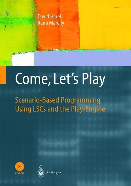 Come, Lets Play: Scenario-Based Programming Using LSCs and the Play-Engine
