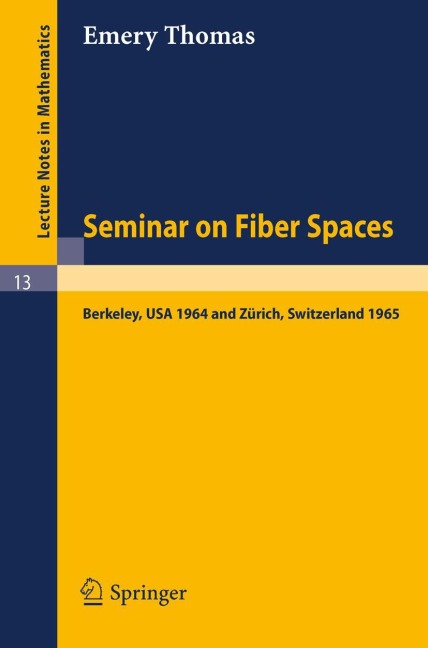 Seminar on Fiber Spaces: Lectures delivered in 1964 in Berkeley and 1965 in Zürich
