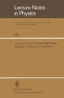 Classical and Quantum Mechanical Aspects of Heavy Ion Collisions: Symposium held at the Max-Planck-Institut für Kernphysik, Heidelberg, Germany, October 2-5, 1974
