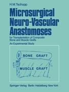 Microsurgical Neuro-Vascular Anastomoses: for Transplantation of Composite Bone and Muscle Grafts An Experimental Study