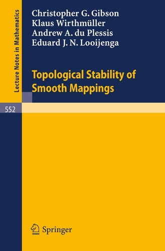 Topological Stability of Smooth Mappings (Lecture Notes in Mathematics, Vol. 552) (Lecture Notes in Mathematics, 552)
