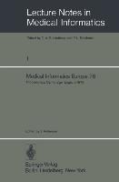 Medical Informatics Europe 78: First Congress of the European Federation for Medical Informatics Proceedings, Cambridge, England September 4 - 8, 1978