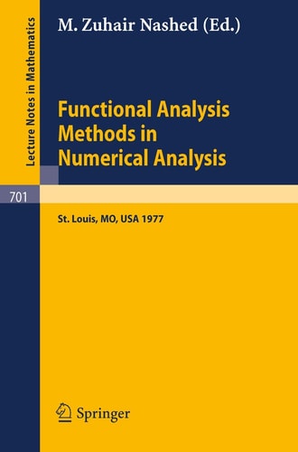 Functional Analysis Methods in Numerical Analysis: Special Session, American Mathematical Society, St. Louis, Missouri, 1977 (Lecture Notes in Mathematics, 701)