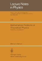 Mathematical Problems in Theoretical Physics: Proceedings of the International Conference on Mathematical Physics Held in Lausanne, Switzerland August 20-25, 1979
