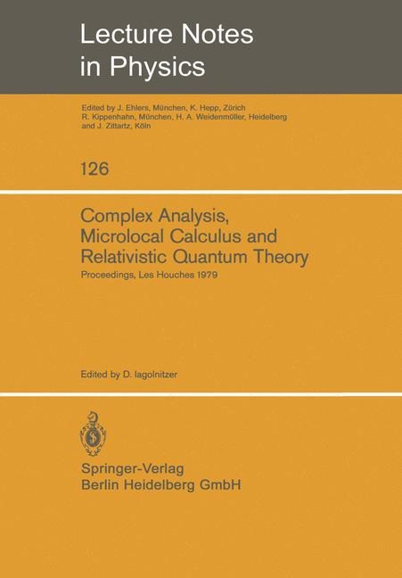 Complex Analysis, Microlocal Calculus and Relativistic Quantum Theory: Proceedings of the Colloquium Held at Les Houches, Centre de Physique September 1979