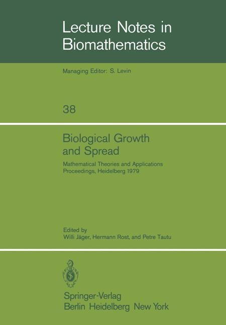 Biological Growth and Spread: Mathematical Theories and Applications, Proceedings of a Conference Held at Heidelberg, July 16 - 21, 1979