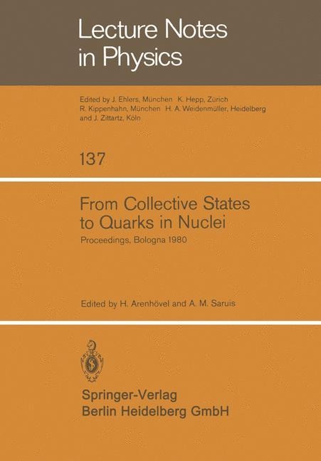 From Collective States to Quarks in Nuclei: Proceedings of the Workshop on Nuclear Physics with Real and Virtual Photons Held in Bologna (Italy), November 25-28, 1980