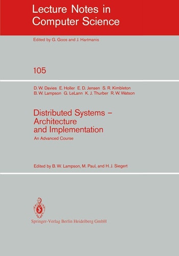 Distributed Systems - Architecture and Implementation: An Advanced Course (Lecture Notes in Computer Science, 105)