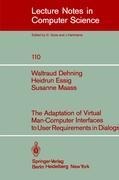 The Adaption of Virtual Man-Computer Interfaces to User Requirements in Dialogs