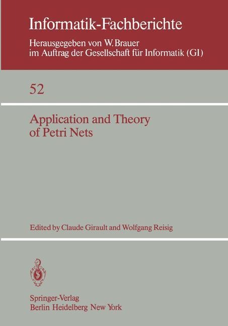 Application and Theory of Petri Nets: Selected Papers from the First and the Second European Workshop on Application and Theory of Petri Nets Strasbourg, 23.-26. September 1980 Bad Honnef, 28.-30. September 1981