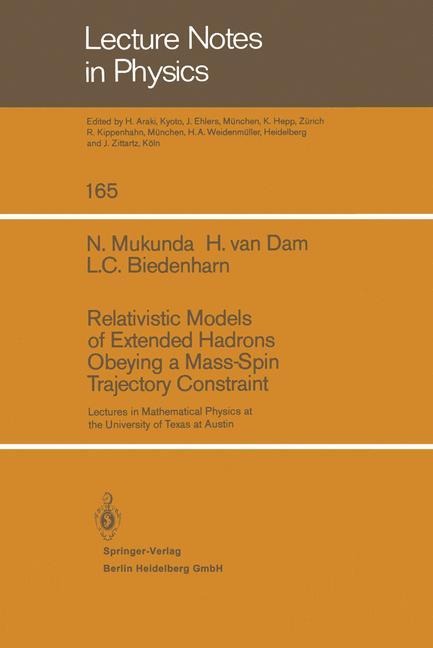 Relativistic Models of Extended Hadrons Obeying a Mass-Spin Trajectory Constraint: Lectures in Mathematical Physics at the University of Texas at Austin