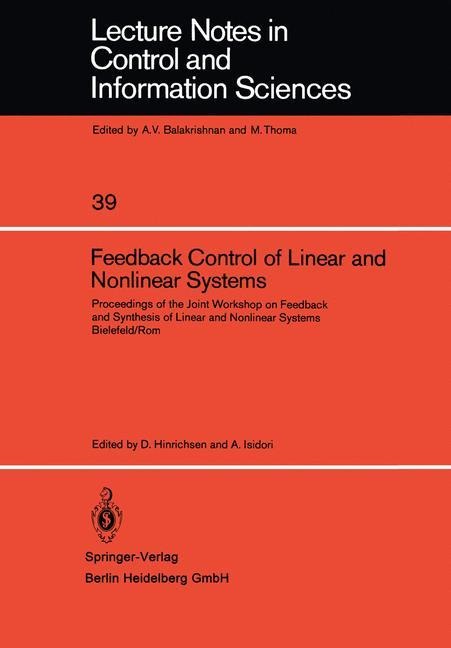 Feedback Control of Linear and Nonlinear Systems: Proceedings of the Joint Workshop on Feedback and Synthesis of Linear and Nonlinear Systems, Bielefeld /Rom
