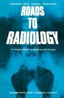 Roads to Radiology: An Imaging Guide to Medicine and Surgery