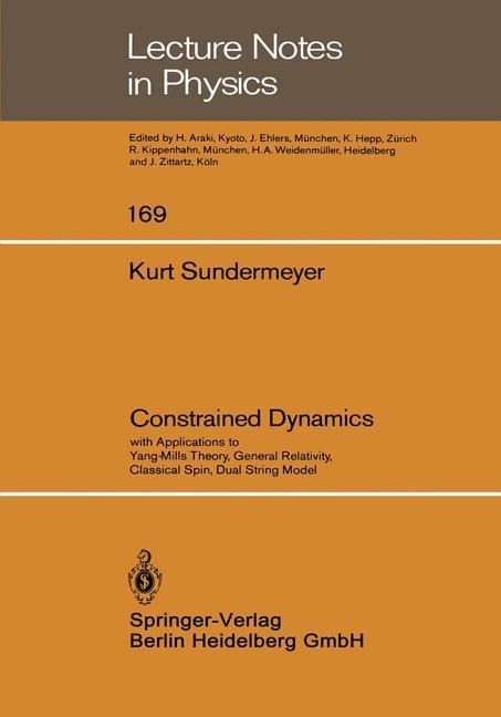 Constrained Dynamics: with Applications to Yang-Mills Theory, General Relativity, Classical Spin, Dual String Model