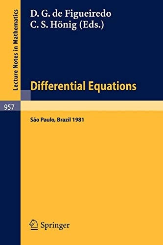 Differential Equations: Proceedings of the 1st Latin American School of Differential Equations, Held at Sao Paulo, Brazil, June 29 - July 17, 1981 ... 957) (English and Spanish Edition)