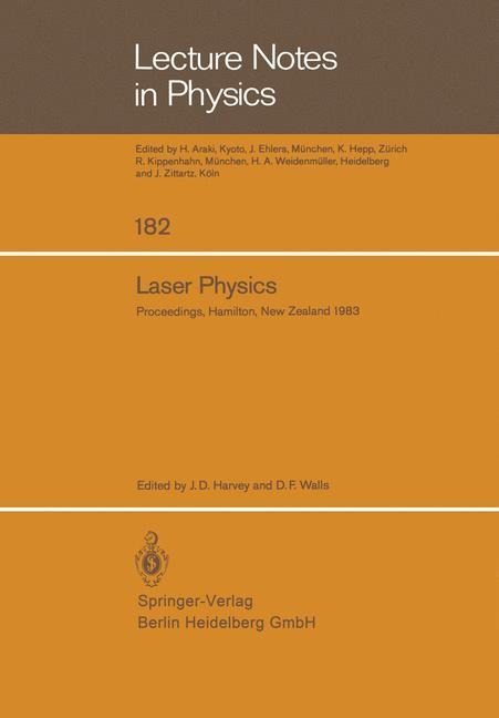Laser Physics: Proceedings of the Third New Zealand Symposium on Laser Physics, held at the University of Waikato, Hamilton, New Zealand, January 17-23, 1983