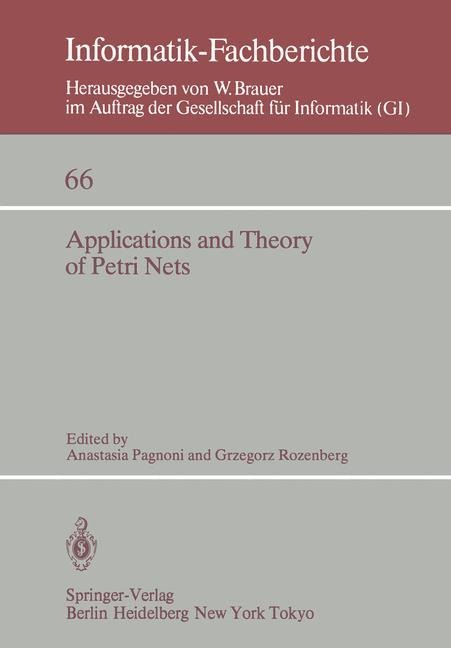 Applications and Theory of Petri Nets: Selected Papers from the 3rd European Workshop on Applications and Theory of Petri Nets Varenna, Italy, September 27-30, 1982 (under auspices of AFCET, AICA, GI, and EATCS)