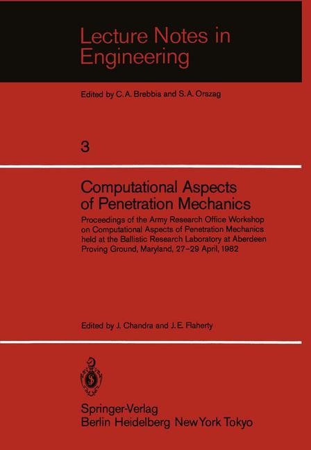 Computational Aspects of Penetration Mechanics: Proceedings of the Army Research Office Workshop on Computational Aspects of Penetration Mechanics held at the Ballistic Research Laboratory at Aberdeen Proving Ground, Maryland, 27-29 April, 1982