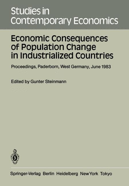 Economic Consequences of Population Change in Industrialized Countries: Proceedings of the Conference on Population Economics Held at the University of Paderborn, West Germany, June 1-3, 1983