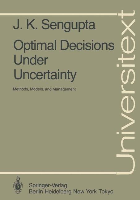 Optimal Decisions Under Uncertainty: Methods, Models, and Management