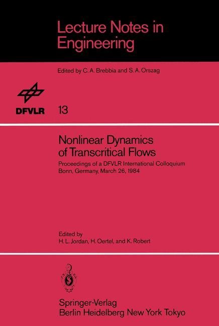 Nonlinear Dynamics of Transcritical Flows: Proceedings of a DFVLR International Colloquium, Bonn, Germany, March 1984