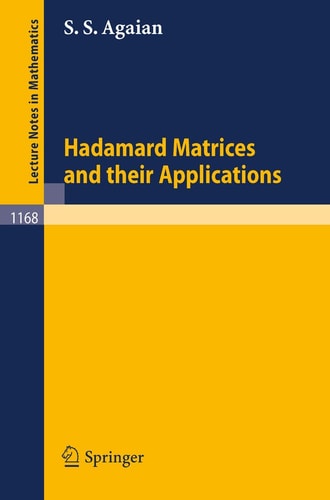 Hadamard Matrices and Their Applications (Lecture Notes in Mathematics, 1168)