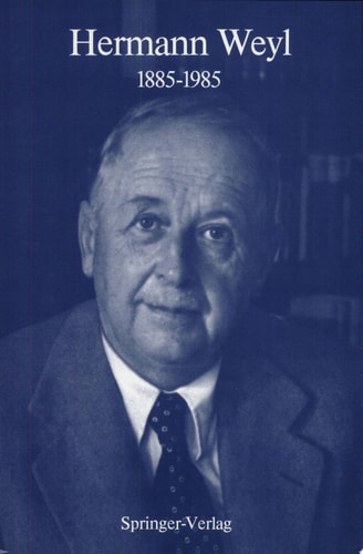 Hermann Weyl: 1885-1985 Centenary Lectures