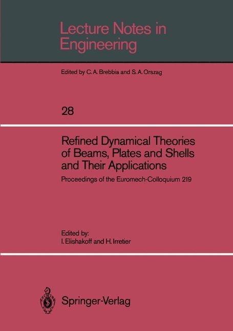 Refined Dynamical Theories of Beams, Plates and Shells and Their Applications: Proceedings of the Euromech-Colloquium 219